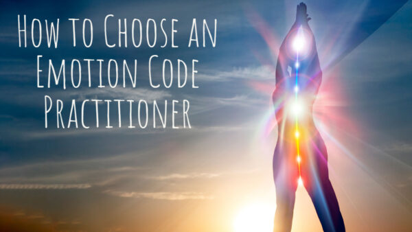 Discover how to choose an Emotion Code Practitioner for Spiritual Awakening Help 